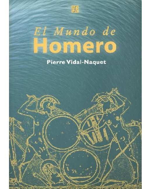 HOMERO - El mundo de Homero - Pierre Vidal-Naquet