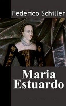 Imagen 10 - Maria Estuardo - Friedrich von Schiller