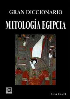Imagen 4 - Gran Diccionario de la Mitología Egipcia - Elisa Castel