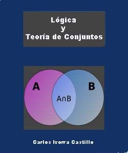 LogicayTeorC3ADadeConjuntos - Lógica y Teoría de Conjuntos - Carlos Ivorra Castillo