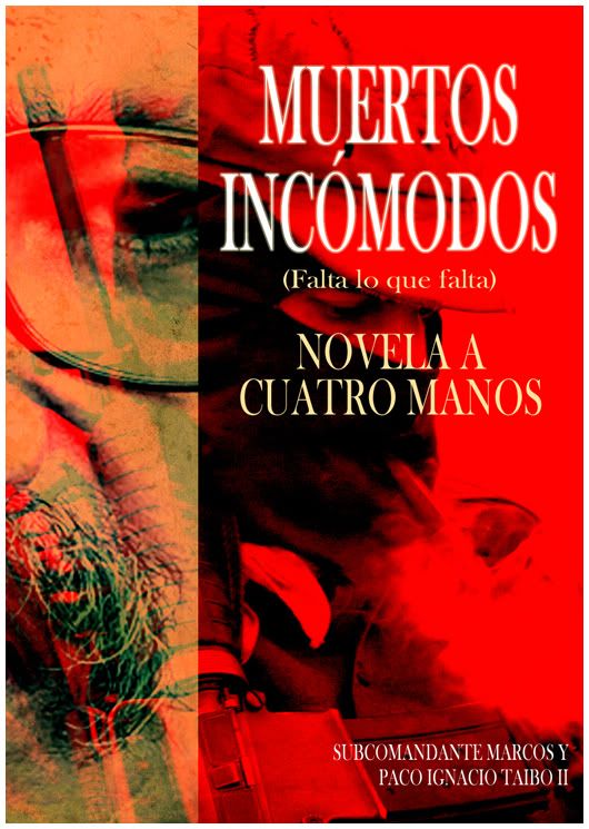 MARCOS MUERTOS - Muertos incómodos (Novela a cuatro manos) - Subcomandante Marcos Y Paco Ignacio Taibo II