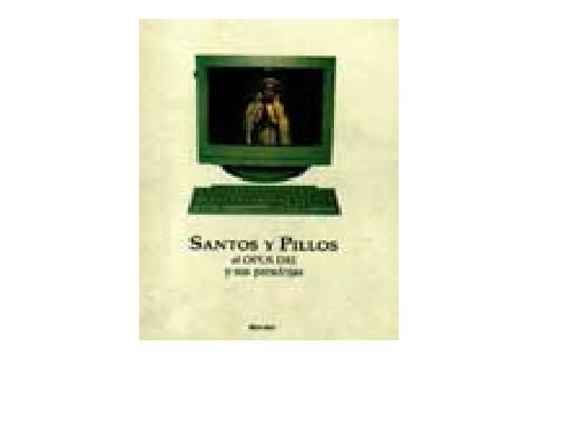 OPUS - Santos y Pillos, El Opus Dei y Sus Paradojas - Joan Estruch