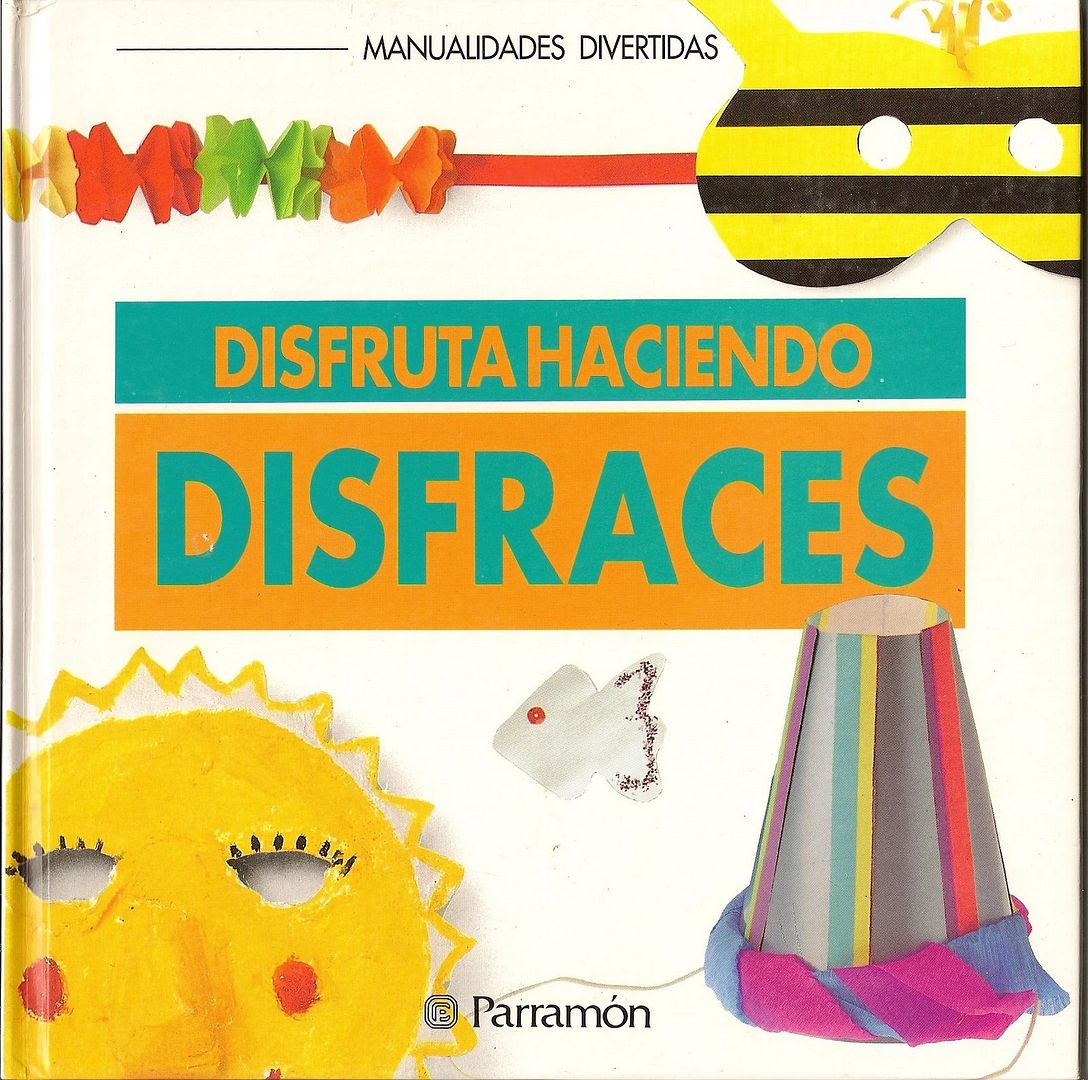 escanear0001 3 - Manualidades divertidas. Disfruta haciendo disfraces (Parramon)