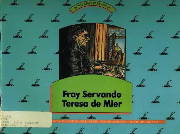 frayservando - Fray Servando Teresa de Mier (Bigrafia Ilustrada)