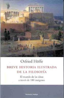imagenProducto - Breve historia ilustrada de la filosofía: el mundo de las ideas a través de 180 imágenes - Otfried Höffe