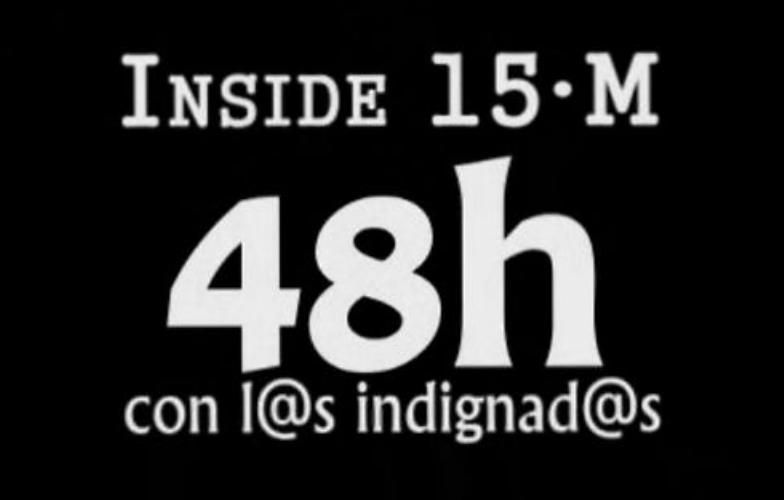 15m 3 - INSIDE 15M 48 horas con l@s indignad@s Dvdrip Español