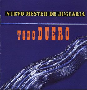 22 TodoDueroMM - Nuevo Mester de Juglaría - Todo Duero (2007)