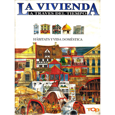 245k6dv - La vivienda a traves del tiempo (Ilustrado)