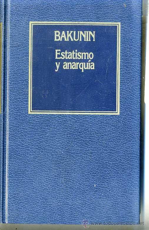 25326832 - Estatismo y Anarquia - Bakunin