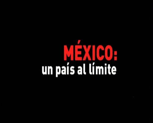 4ga670dyz9vo t - México: un país al límite Tvrip Español