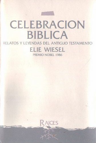 507730 - Celebracion biblica. Relatos y leyendas del Antiguo Testamento - Elie Wiesel