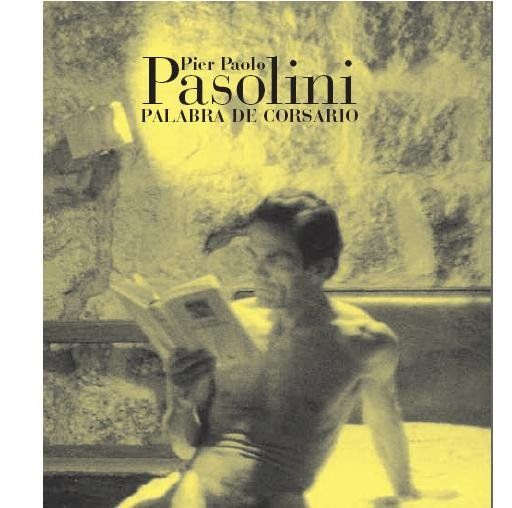 5D5B 4BEAE1CF - Palabra de corsario - Pier Paolo Pasolini