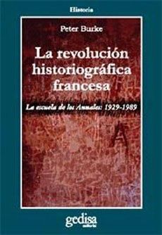 9788474325065 - La escuela de los Annales. La revolución histórica francesa - Peter Burke