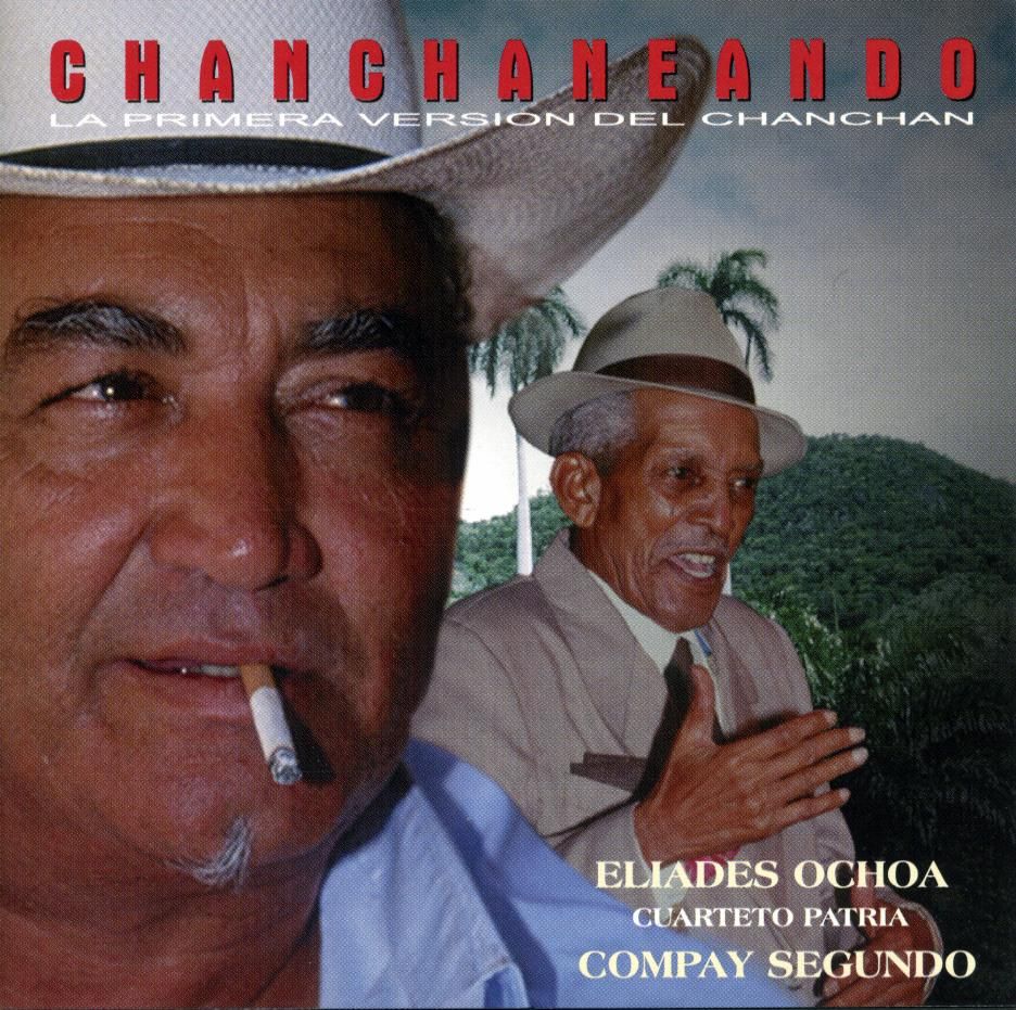 EliadesOchoayCompaySegundo - Eliades Ochoa y Compay Segundo - Chanchaneando (1998)