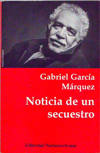 GarcC3ADa MC3A1rquez Noticia de un Secuestro - Noticia de un secuestro - Gabriel Garcia Marquez