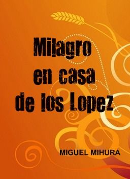 Imagen 1 - Milagro en casa de los López - Miguel Mihura