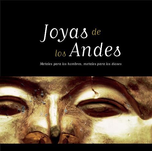 JoyasdeLosAndes252812529 - Joyas de los Andes: Metales para los hombres, metales para los dioses
