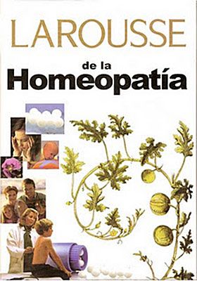 Larousse de la Homeopatia - Larousse de la Homeopatía