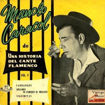 ManoloCaracol Unahistoriadelcanteflamenco - Manolo Caracol - Una historia del cante flamenco