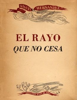 MiguelHernandez Elrayoquenocesa - Miguel Hernández - El rayo que no cesa (1934)