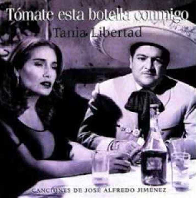 TANIA - Tania Libertad – Tómate esta botella conmigo (Canciones de Jose Alfredo Jimenez)