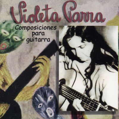 VioletaParra Composicionesparaguitarra - Violeta Parra - Composiciones Para Guitarra [MP3] [1956]
