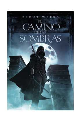brent weeksel camino de las sombras ngel de la noche i - El camino de las sombras - Ángel de la noche I - Brent Weeks