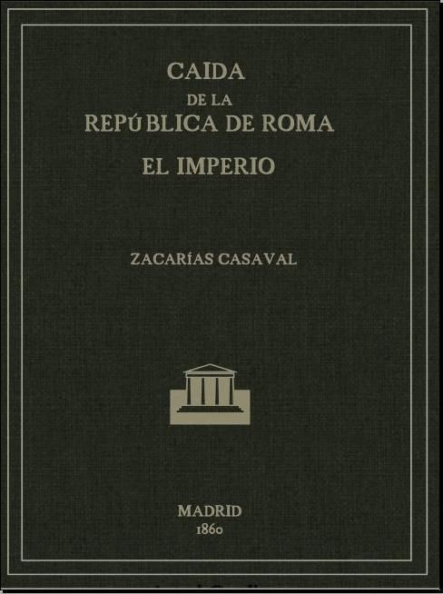 caida2Bde2Bla2Brepublica2Bde2Broma252C2Bcasaval - La caida de la República de Roma - Zacarías Casaval