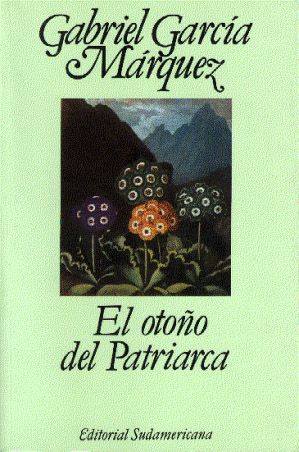 el otoc3b1o del patriarca - El otoño del patriarca - Gabriel García Márquez