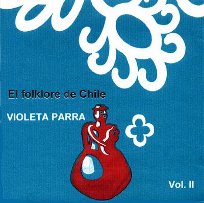 el2Bfolk2Bde2Bchile2Bvol2B2 - Violeta Parra - El Folklore de Chile Vol. II: Acompañada de Guitarra [MP3] [1956]