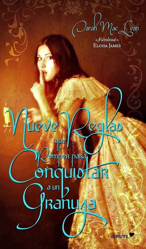 f3eb498762d1cc6dbc1877c - Nueve reglas que romper para conquistar a un granuja - Sarah MacLean