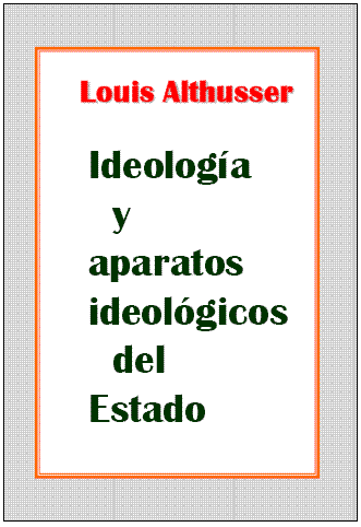 ideologiayaparatosideologicosdelestado - Ideología y aparatos ideológicos de Estado - Althusser