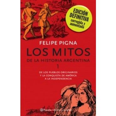 image 3193 - Los Mitos De La Historia Argentina 1 - Felipe Pigna