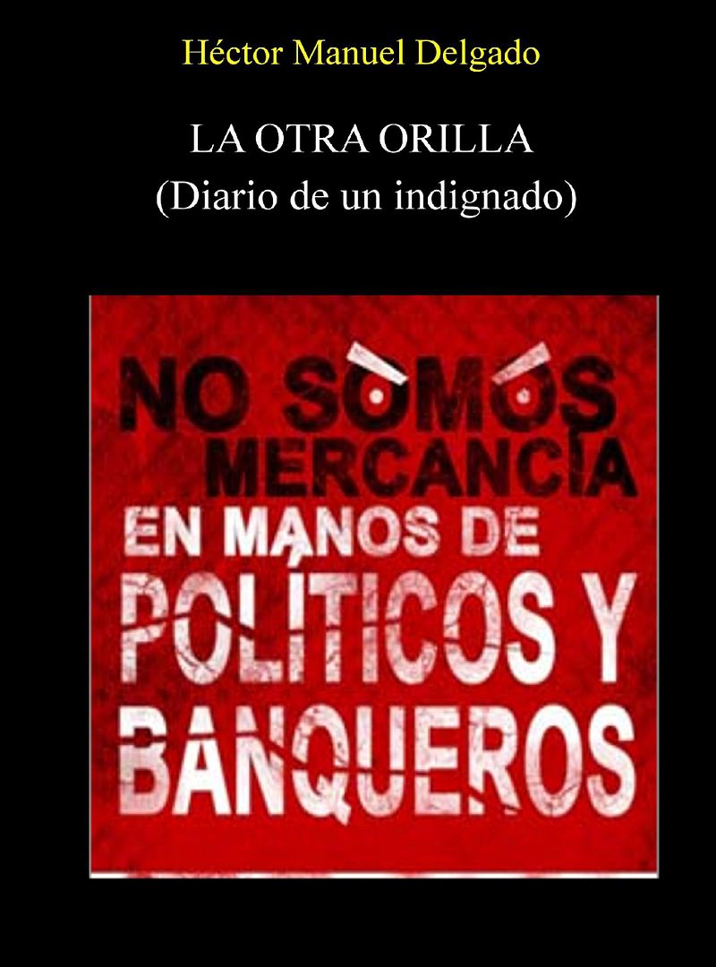 indignado - La Otra Orilla (Diario de un indignado)