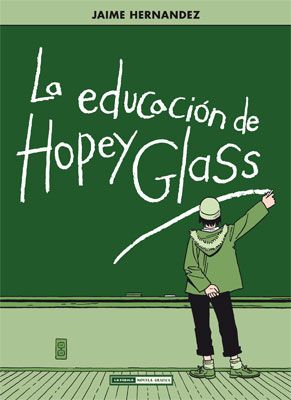 laeducaciondehopeyglass - La educación de Hopey Glass - Jaime Hernandez