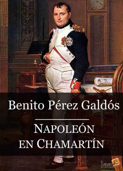 napoleon en chamartin 6 - Napoleón en Chamartín (Episodios Nacionales) - Benito Pérez Galdós (Voz humana)