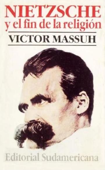 nietzsche2By2Bel2Bfin2Bde2Bla2Breligion - Nietzsche y el fin de la religión - Victor Massuh