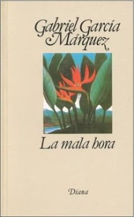 origla20zzwgmfvqqmahsjhrzgonmizvp - La Mala Hora - Gabriel García Márquez