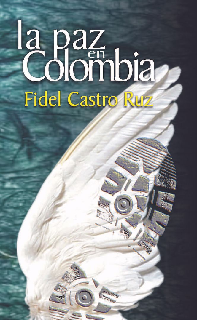 paz colombia fidel castro ruz - La Paz en Colombia - Fidel Castro Ruz