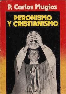 peronismoycristianismo - Peronismo y Cristianismo - Carlos Mugica