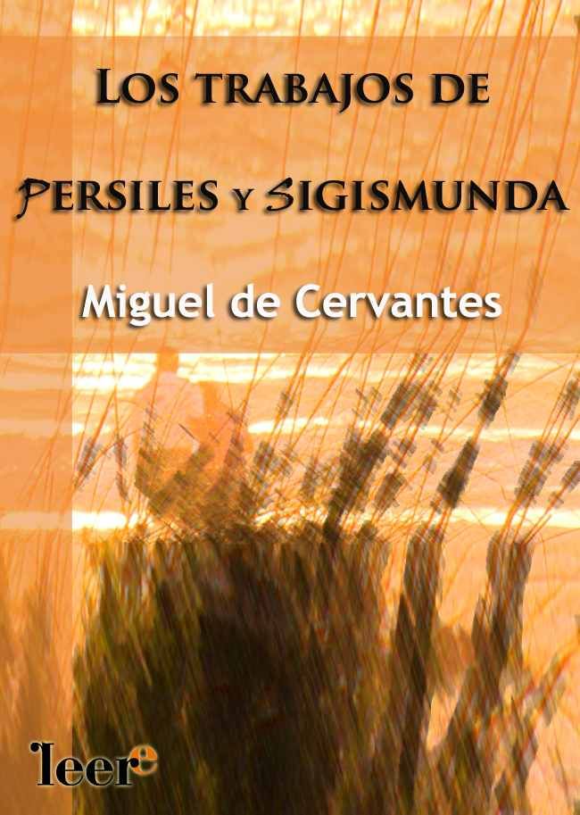 persiles - Los trabajos de Persiles y Segismunda - Miguel de Cervantes Saavedra
