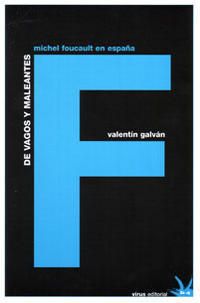 presentacion del libro de vagos y maleantes michel foucault en espana large - De vagos y maleantes (Michel Foucault en España) - Valentín Galán