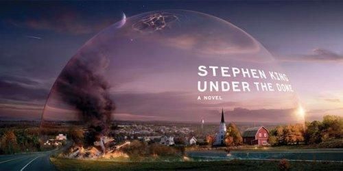 under the dome 500 - La Cúpula - Stephen King