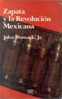 zapata - Zapata y la Revolución Mexicana - John Womack, Jr.