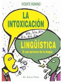 intoxicacionlinguistica - La intoxicación lingüística. El uso perverso de la lengua