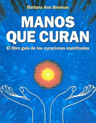 manos que curan 1 - Manos que Curan - Barbara Ann Brennan