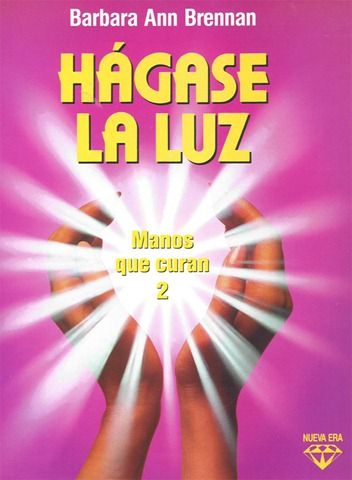 manosquecuran2 - Manos que Curan 2 - Barbara Ann Brennan