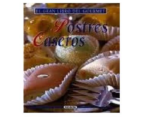 postres 1 - Postres Caseros - El Gran Libro Del Gourmet de  Guy Disdier