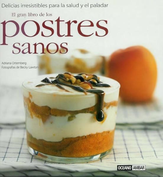 postres - El gran libro de los postres sanos - Adriana Ortemberg