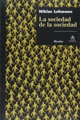 sociedad de la sociedad - La sociedad de la sociedad - Niklas Luhmann